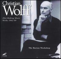 Christian Wolff - (Re): Making Music, Works 1962-99 lyrics