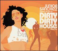 Junior Sanchez - Best of Dirty Dirty House, Vol. 1 lyrics
