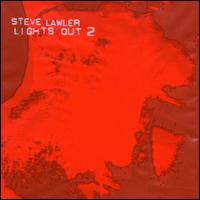 Steve Lawler - Lights Out, Vol. 2 lyrics