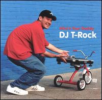 DJ T-Rock - Who's Your Daddy lyrics