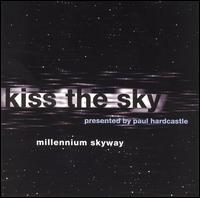 Kiss the Sky - Millennium Skyway lyrics