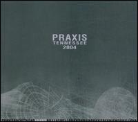 Praxis - Tennessee 2004 lyrics