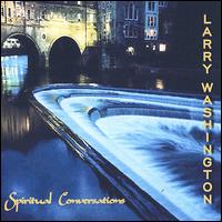 Larry Washington - Spiritual Conversations lyrics