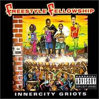 Freestyle Fellowship - Inner City Griots lyrics