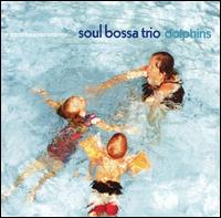 Soul Bossa Trio - Dolphins lyrics