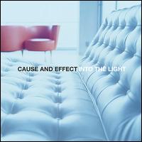 Cause & Effect - Into the Light Remixes lyrics