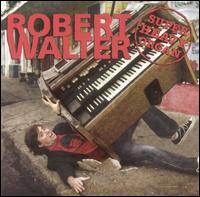 Robert Walter - Super Heavy Organ lyrics