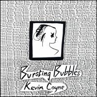 Kevin Coyne - Bursting Bubbles lyrics