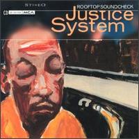 Justice System - Rooftop Soundcheck lyrics