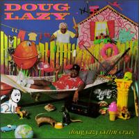 Doug Lazy - Doug Lazy Gettin' Crazy lyrics