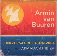 Armin van Buuren - Universal Religion 2004: Live from Armada at Ibizia lyrics