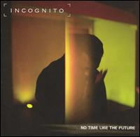 Incognito - No Time Like the Future lyrics