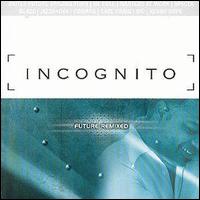 Incognito - Future Remixed lyrics