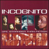 Incognito - Life Stranger Than Fiction lyrics