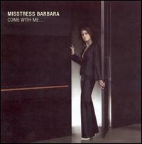 Misstress Barbara - Come with Me... lyrics