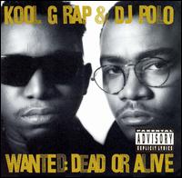 Kool G Rap & DJ Polo - Wanted: Dead or Alive lyrics