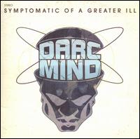 Darc Mind - Symptomatic of a Greater Ill lyrics