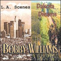 Bobby Williams - La Scenes/Dakota Dreams lyrics
