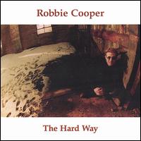 Robbie Cooper - The Hardway lyrics