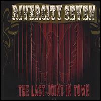 Rivercity Seven - The Last Joint in Town lyrics