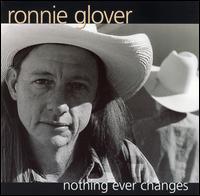 Ronnie Glover - Nothing Ever Changes lyrics