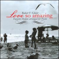 Robert F. Glover - Love So Amazing lyrics