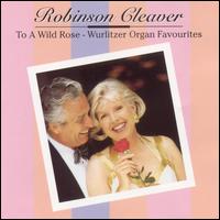 Robinson Cleaver - To a Wild Rose lyrics