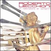 Roberto Vecchioni - Il Lanciatore Di Coltelli lyrics