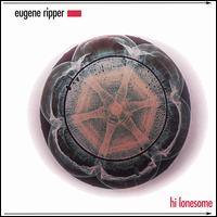 Eugene Ripper - Hi Lonesome lyrics