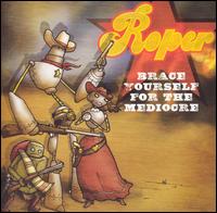 Roper - Brace Yourself for the Mediocre lyrics