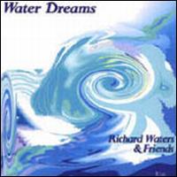 Richard Waters - Water Dreams lyrics