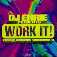 DJ Enrie - DJ Enrie Presents Work It: Deep House, Vol. 1 lyrics