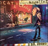 Roberto Angelini - Il Sig. Domani lyrics