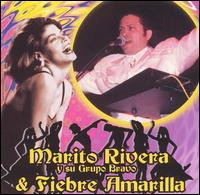 Marito Rivera - Marito Rivera y Su Grupo Bravo & Fiebre Amarilla lyrics