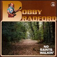 Bobby Bradford [Blues] - No Saints Walkin' lyrics
