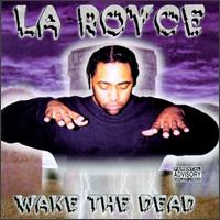 La Royce - Wake the Dead lyrics