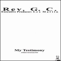 Rev. G.C. - My Testimony lyrics
