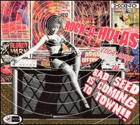 Rock-A-Hulas - A Bad Seed Is Coming to Town lyrics