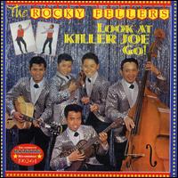 The Rocky Fellers - Look at Killer Joe Go lyrics