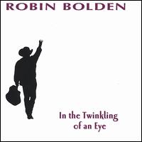 Robin Bolden - In the Twinkling of an Eye lyrics
