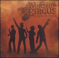 Rock 'N' Roll Worship Circus - Welcome to the Rock 'N' Roll Worship Circus lyrics