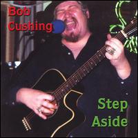 Bob Cushing - Step Aside lyrics
