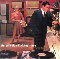 Antediluvian Rocking Horse - Music for the Odd Occasion lyrics