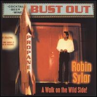 Robin Sylar - Bust Out lyrics