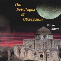 Robin T. Smith - The Privileges of Obsession lyrics