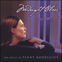Penny Rodriguez - Midnight Clear: The Music of Penny Rodriguez lyrics