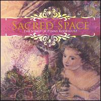 Penny Rodriguez - Sacred Space: The Songs of Penny Rodriguez lyrics