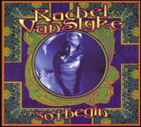 Rachel Vanslyke - So I Begin lyrics