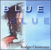 Rodger Christmann - Blue lyrics