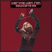 Karina Van Ron - Medicate Me lyrics